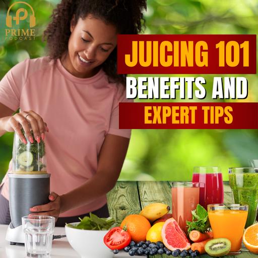 Juicing 101: Top Benefits, Best Juicers & Expert Tips