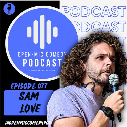 077 - From Bombing to Brilliance with Sam Love