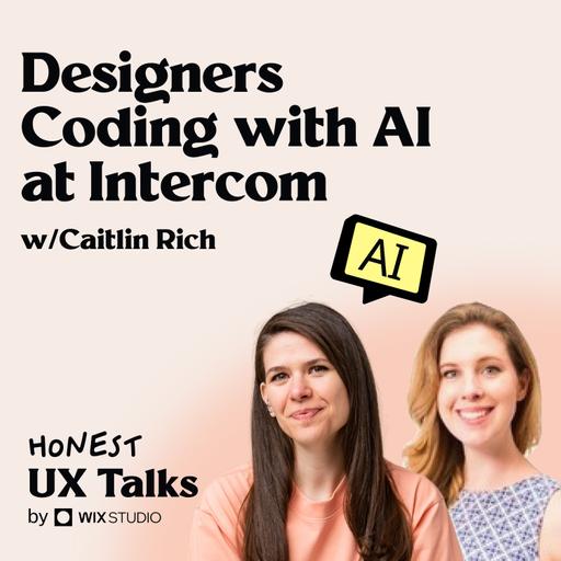 #140 Designers Coding with AI - Inside Intercom’s AI x Design Revolution w/Caitlin Rich