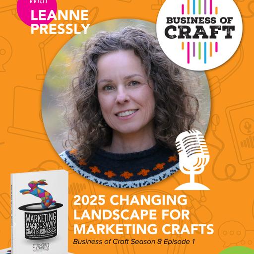 Business of Craft 2025 Changing Landscape for Marketing Crafts