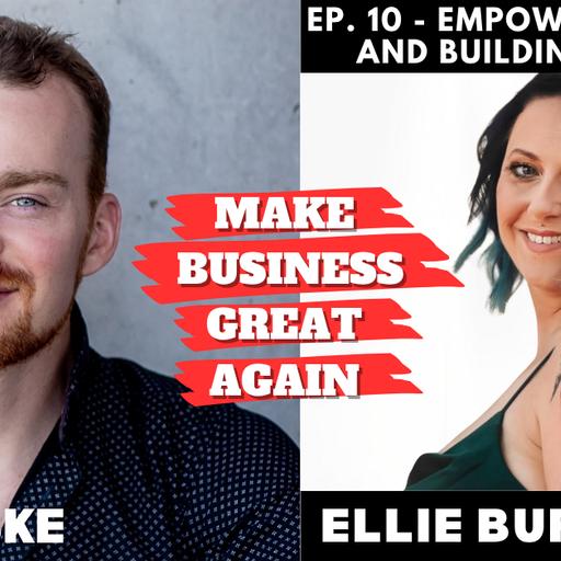 Ep. 10 - How Ellie Burscough Transformed Lives by Empowering Women and Building Freedom