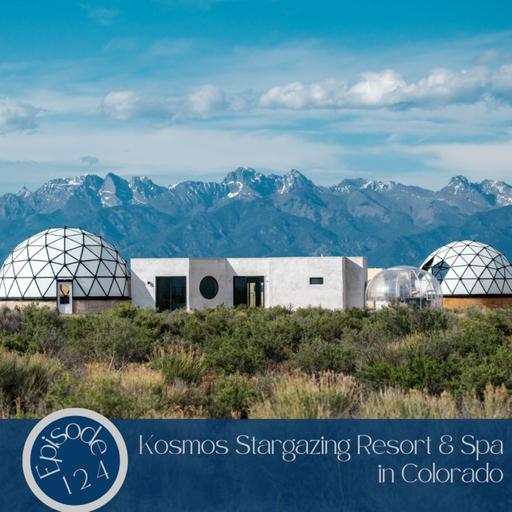 124- Kosmos Stargazing Resort & Spa in Colorado