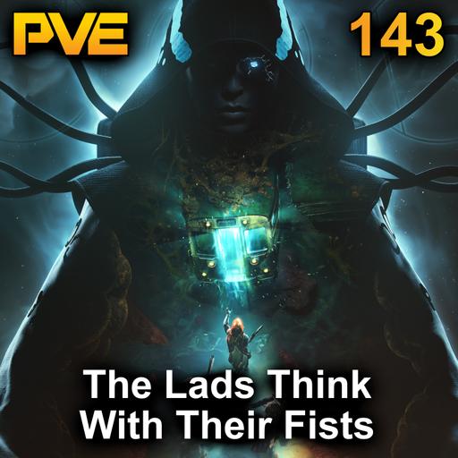 The Lads Think With Their Fists - Ep. 143