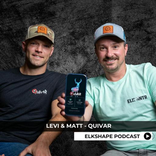 ELKSHAPE Podcast - Levi and Matt, QuivAR