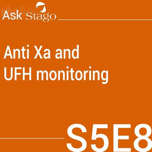 S5E8 - Anti Xa and UFH monitoring