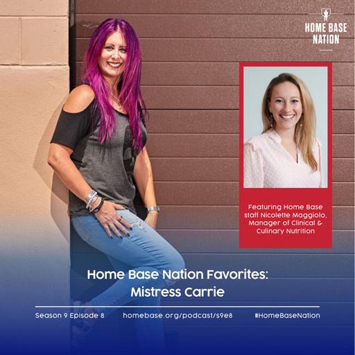 Home Base Nation Favorites: First meet Registered Dietitian and Manager of Clinical and Culinary Nutrition at Home Base Nicolette Maggiolo and radio DJ and podcaster Mistress Carrie