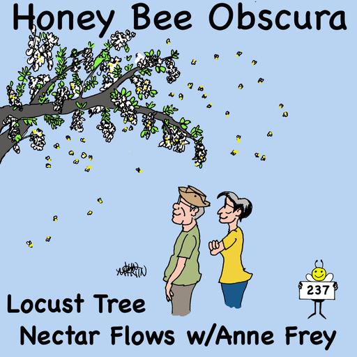 Locust Tree Nectar Flows with Anne Frey (237)