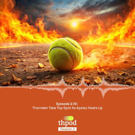 THPod 2.10: Quick Hit - Thornden go top as Apsley heats up
