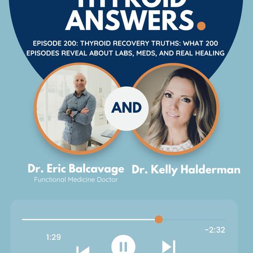Episode 200: Thyroid Recovery Truths: What 200 Episodes Reveal About Labs, Meds, and Real Healing