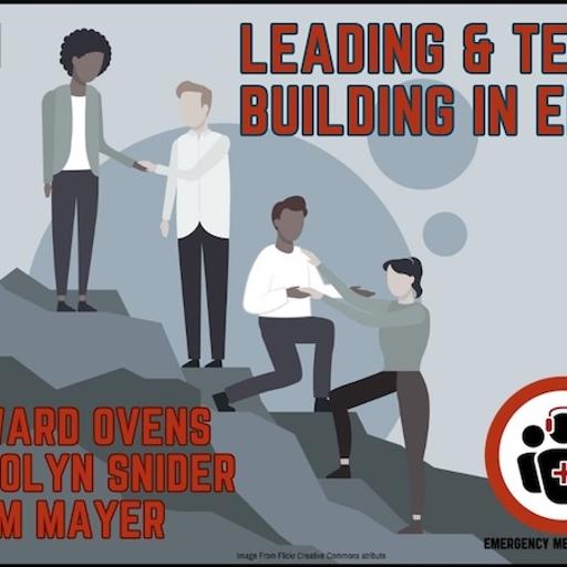Ep 205 Leading from the Inside Out: Building Teams, Trust and Purpose in Emergency Medicine