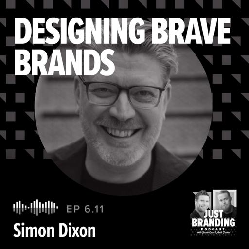 S06.EP11 - Inside DixonBaxi: Building Brands That Matter with Simon Dixon