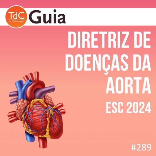 TdC 289: Diretriz de doenças da aorta