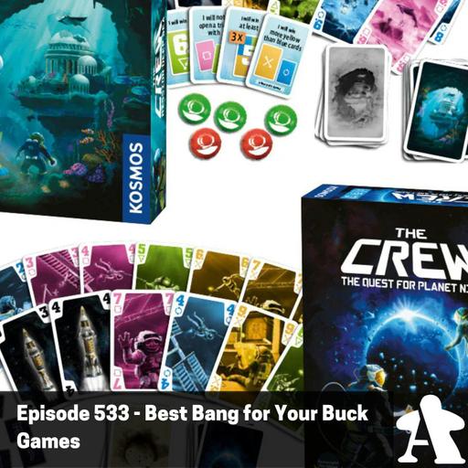 Episode 533 - Best Bang for Your Buck Games