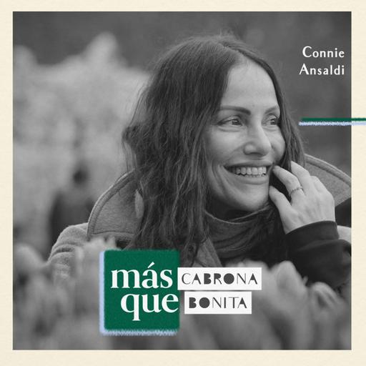 Connie Ansaldi: No necesitamos empoderarnos. Nacimos poderosas | MCQB