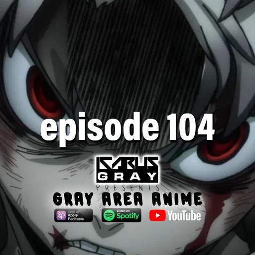 July 2025 Summer Anime List! - Gray Area Anime Podcast Ep. 104