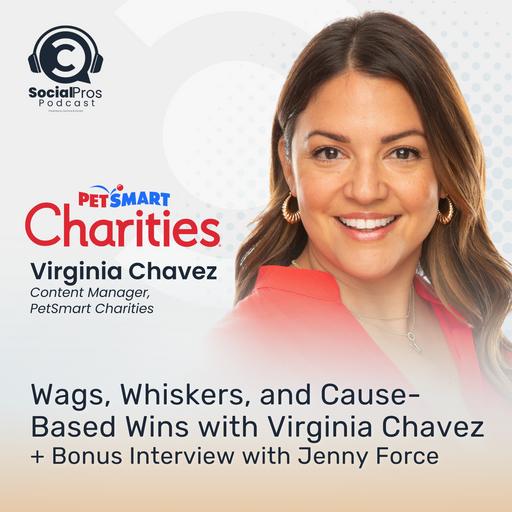 Wags, Whiskers, and Cause-Based Wins with Virginia Chavez + Bonus Interview with Jenny Force