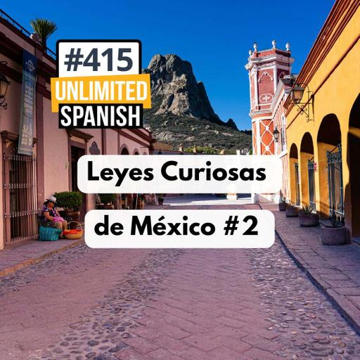 #415 Leyes curiosas de México 2