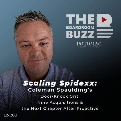Scaling Spidexx: Coleman Spaulding’s Door-Knock Grit, Nine Acquisitions & the Next Chapter After Proactive