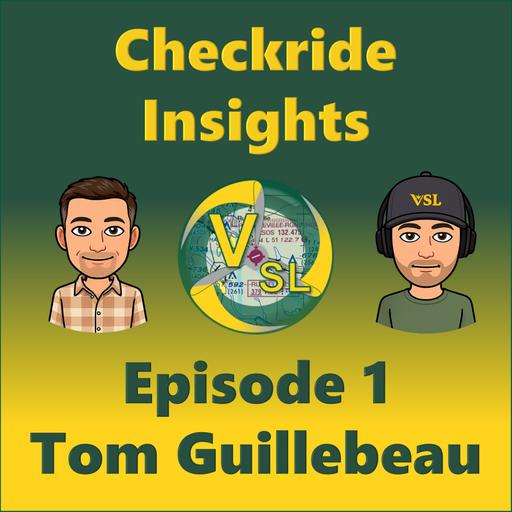 Checkride Insights Ep. 1 — Tom Guillebeau on Setting Expectations and Avoiding Pitfalls