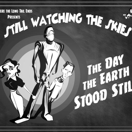Still Watching the Skies: Episode 130 :The Day the Earth Stood Still"