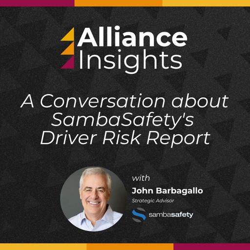 A Conversation with John Barbagallo about Samba Safety's Driver Risk Report