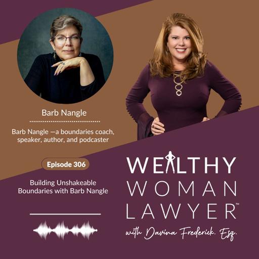 Episode 306 | Building Unshakeable Boundaries with Barb Nangle