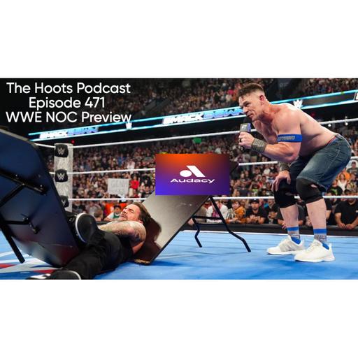 The Hoots Podcast #471 - WWE Night Of Champions 2025 Preview