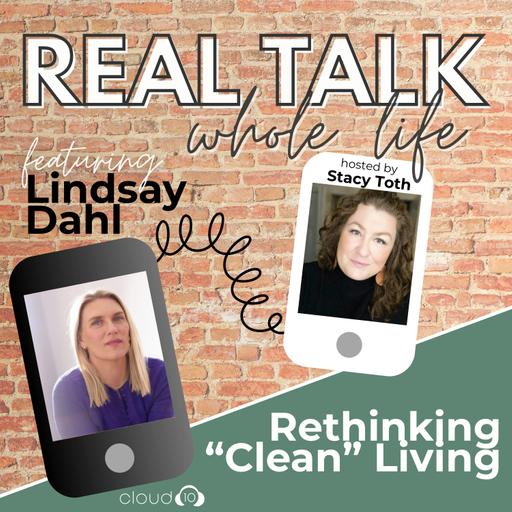 Rethinking 'Clean' Living with Lindsay Dahl