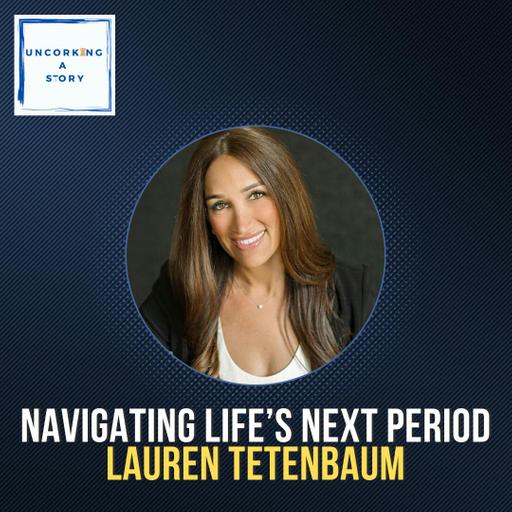 Navigating Life’s Next Period, with Lauren Tetenbaum