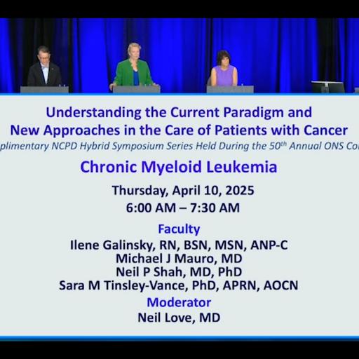 For Oncology Nurses: Chronic Myeloid Leukemia — Proceedings from the 2025 Annual ONS Congress