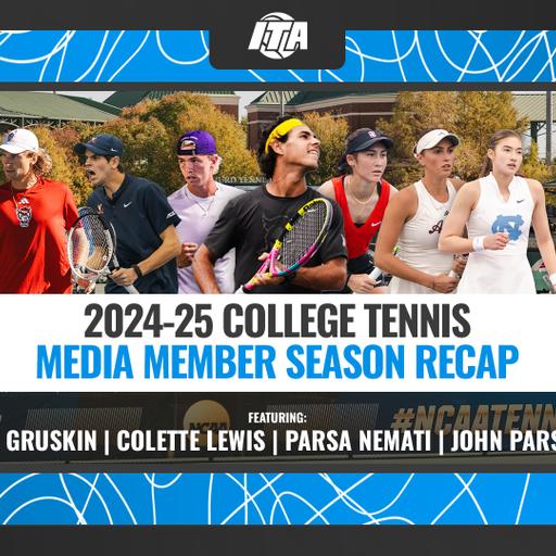 2024-25 College Tennis Season Recap: Media Member Roundtable
