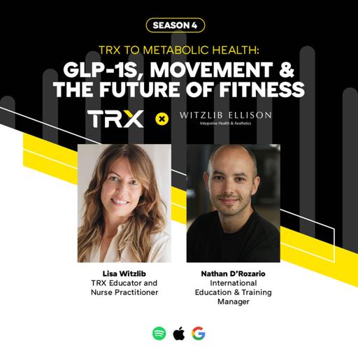 TRX to Metabolic Health: GLP-1s, Movement & the Future of Fitness