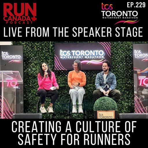 EP 229. LIVE from TCS Toronto Waterfront Marathon: Creating a Culture of Safety for Runners