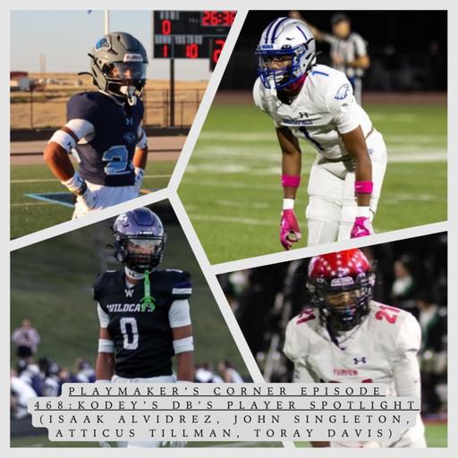 Playmaker's Corner Episode 468: Kodey's DBs Player Spotlight: Isaak Alvidrez, John Singleton, Atticus Tillman, and Toray Davis