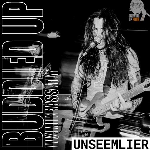 BUDDIED UP w/ Mike Assatly (Unseemlier)