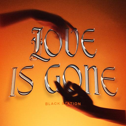 Black Station - Love Is Gone