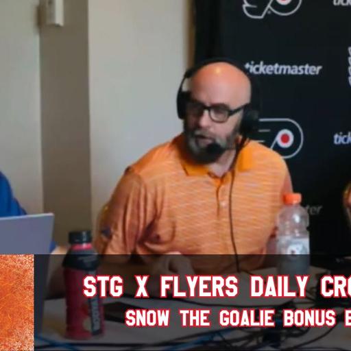 Snow The Goalie x Flyers Daily Crossover Show - Bonus Episode