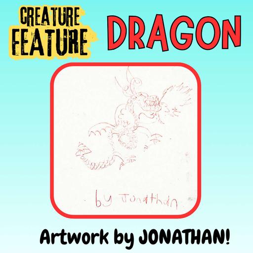 Creature Feature: Dragon 🐉🔥