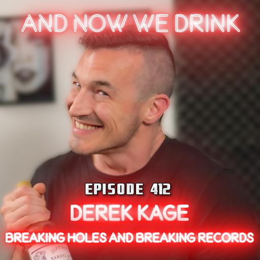 And Now We Drink Episode 412: With Derek Kage