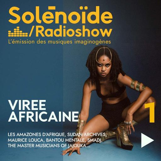 Solénoïde - Virée Africaine 01 - 23.06.2025
