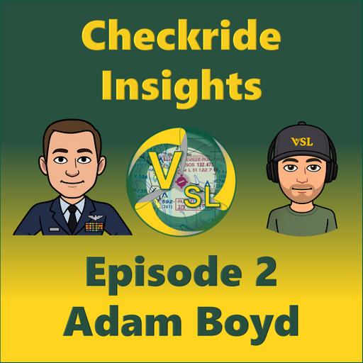 Checkride Insights Ep. 2 — Adam Boyd on Airworthiness, Instruction, and Checkride Readiness