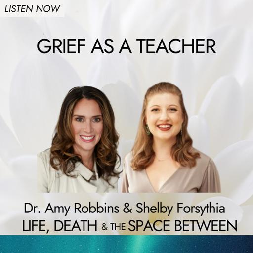 Grief as a Teacher