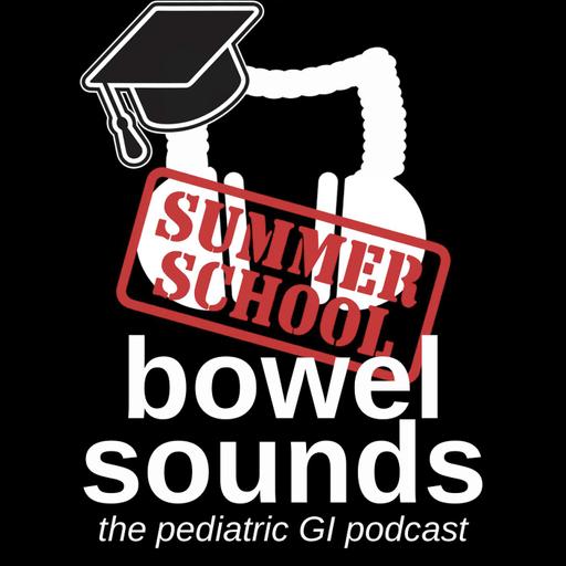 Bowel Sounds Summer School - Constipation in Children