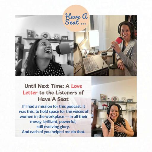 Until Next Time: A Love Letter to the Listeners of Have A Seat
