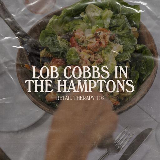 Retail Therapy 116: Lobster Cobbs in The Hamptons