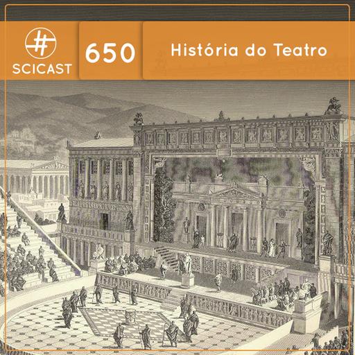 História do Teatro (SciCast #650)