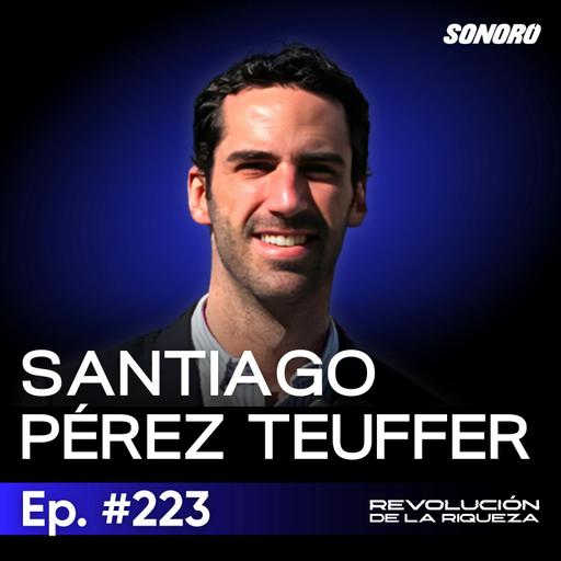 223. Search Funds, educación y riqueza con propósito con Santiago Pérez Teuffer