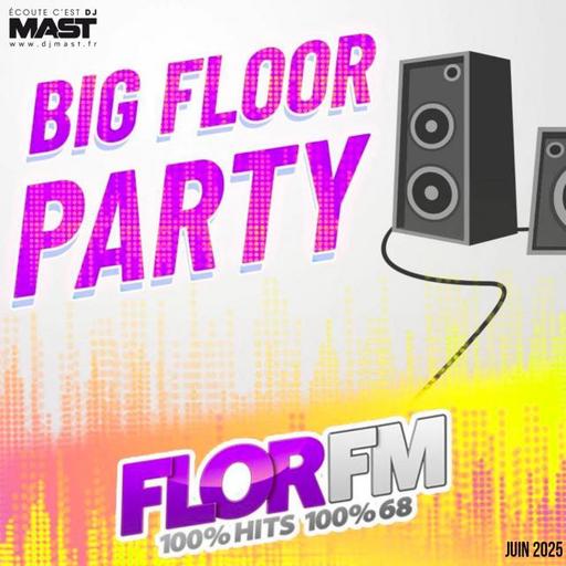 DJ MAST - BIG FLOOR PARTY (Juin 2025)