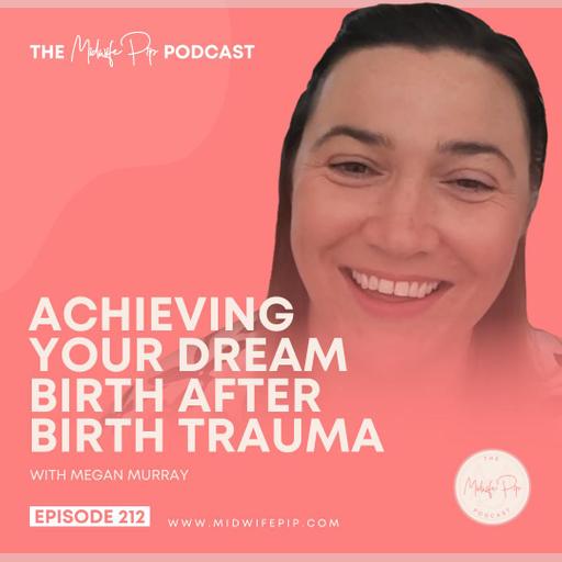 E212. Achieving your dream birth after birth trauma