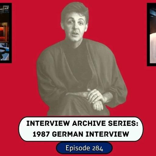Episode 284: Interview Archive Series | 1987 German Interview